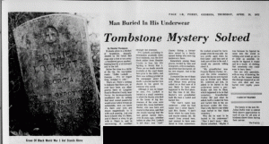 Man buried in his underwear: Tombstone mystery solved, Houston Home Journal. (Perry, Houston County, Ga.) 1924-1994, April 20, 1972, page 1-B.