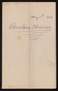 Page selected from a group of 19th-century handwritten letters. Christian Observer, May 6, 1886